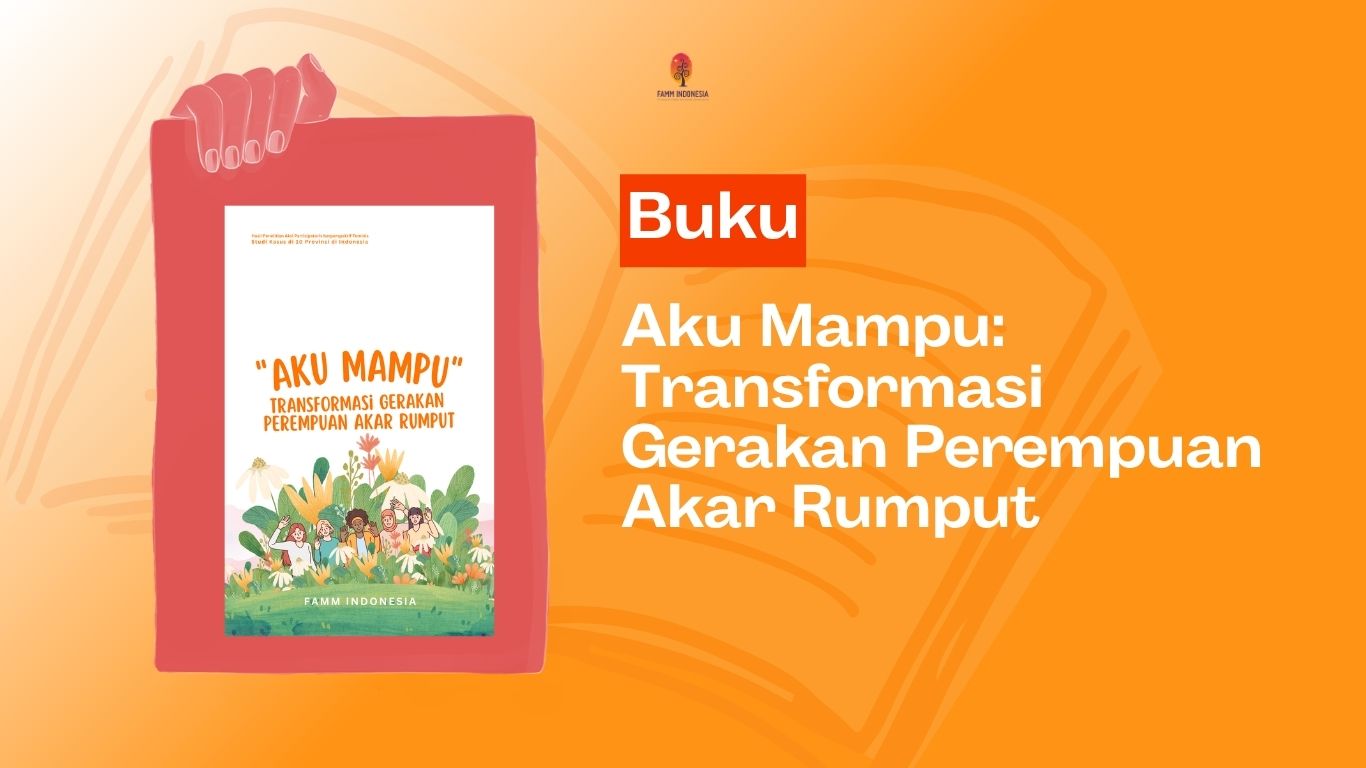 Buku Aku Mampu: Transformasi Gerakan Perempuan Akar Rumput