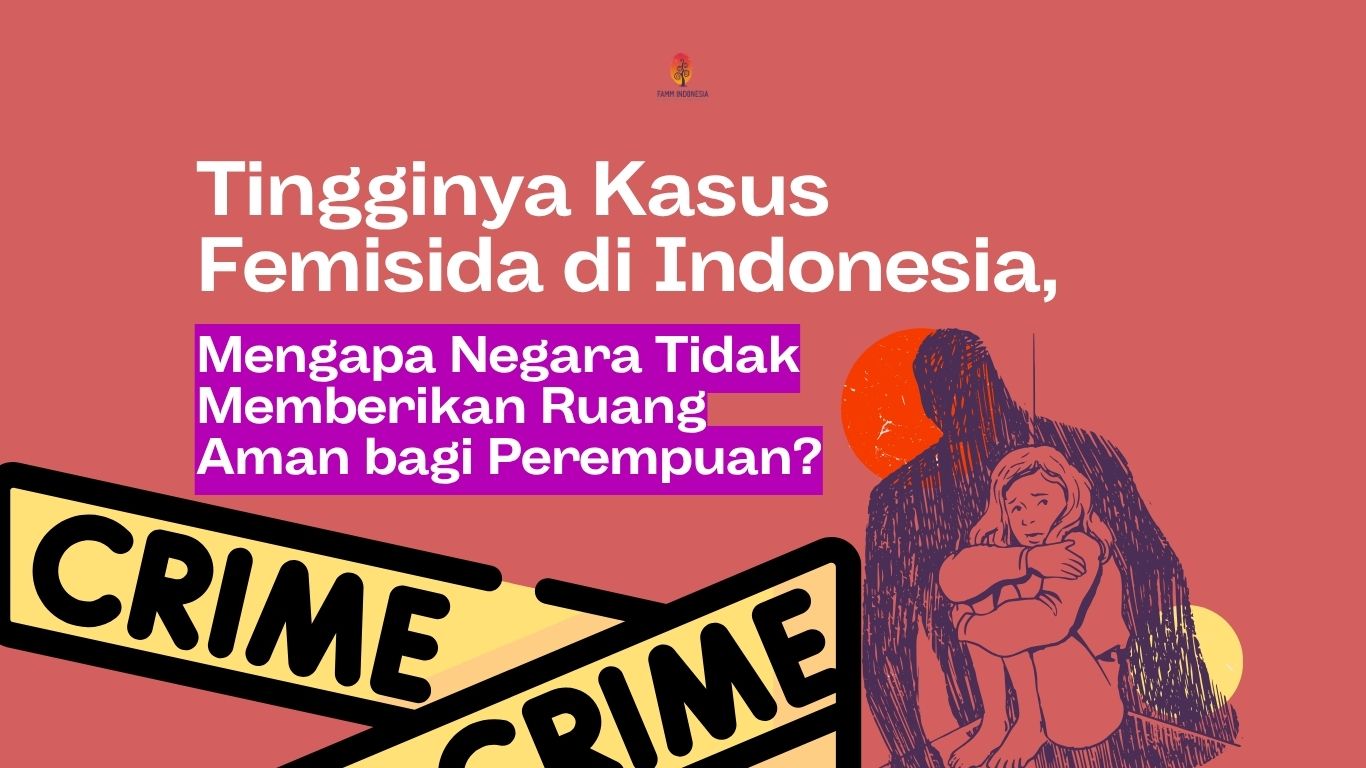 Tingginya Kasus Femisida di Indonesia, Mengapa Negara Tidak Memberikan Ruang Aman bagi Perempuan?