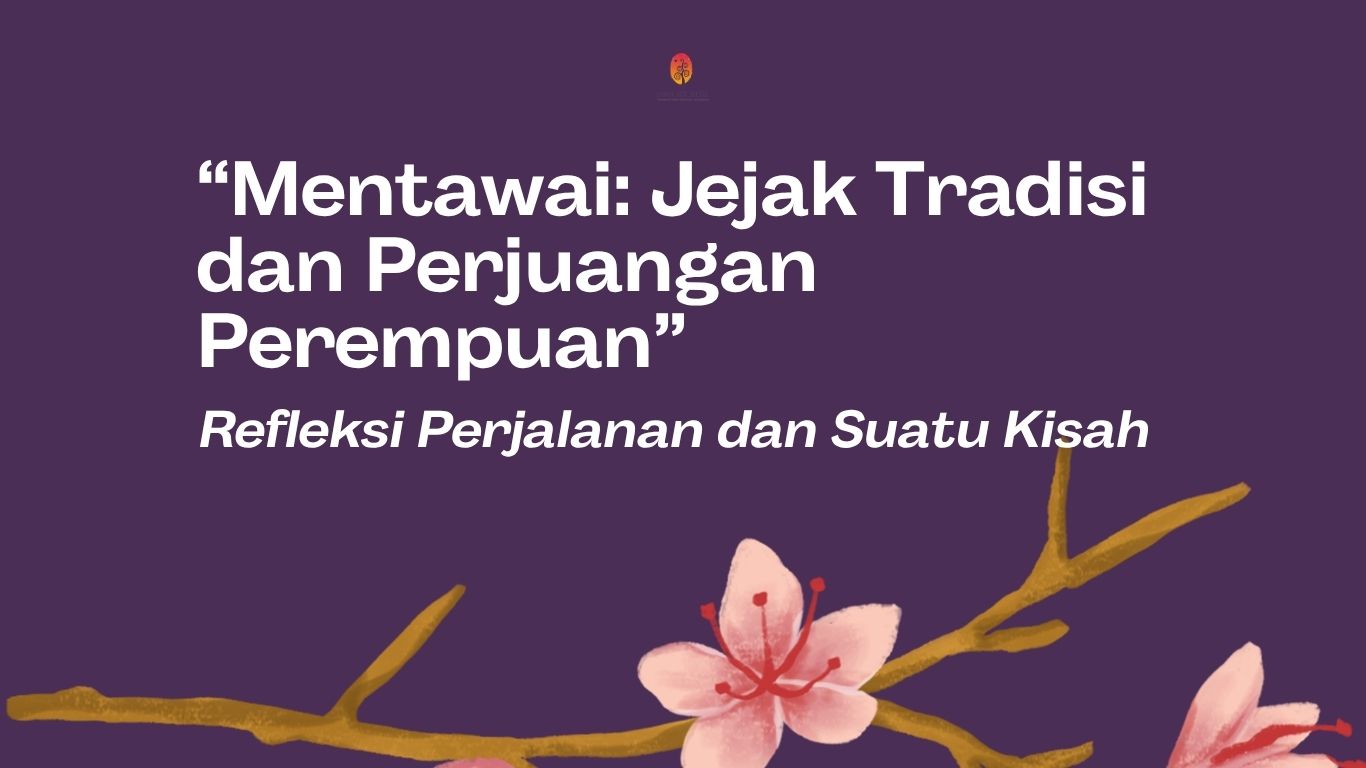 Mentawai: Jejak Tradisi dan Perjuangan Perempuan