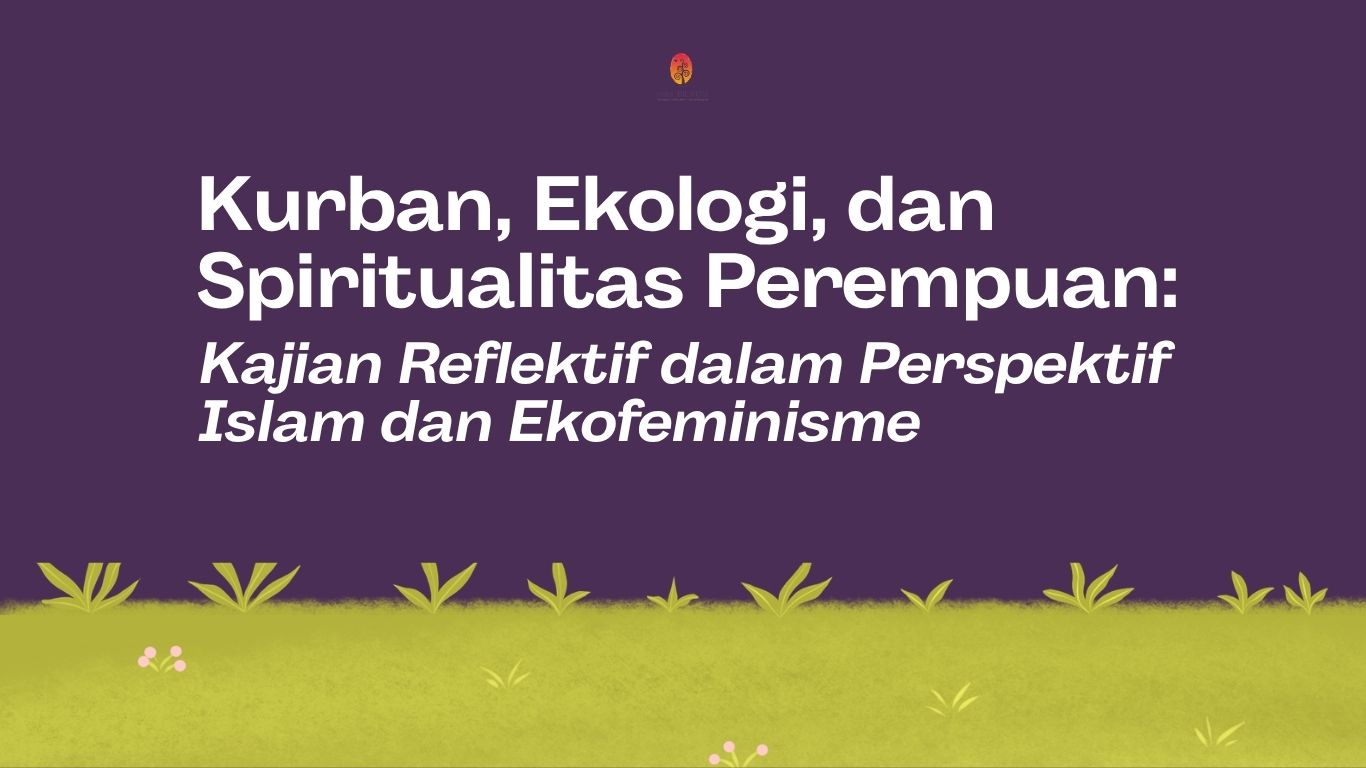 Kurban, Ekologi, dan Spiritualitas Perempuan: Kajian Reflektif dalam Perspektif Islam dan Ekofeminisme