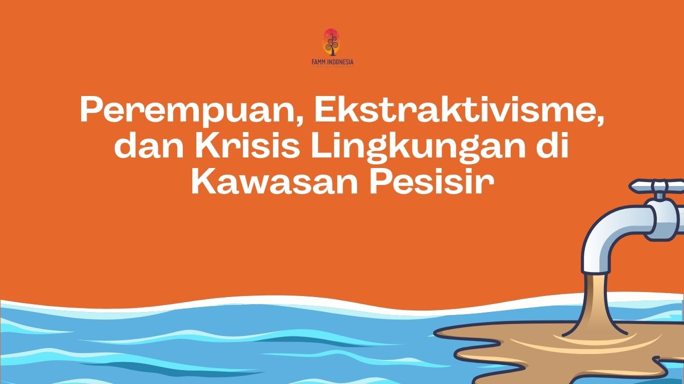 Perempuan, Ekstraktivisme dan Krisis Lingkungan di Kawasan Pesisir